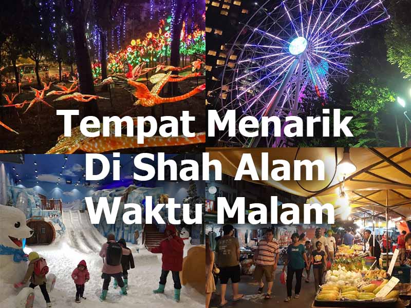 Tempat Menarik Di Shah Alam Waktu Malam