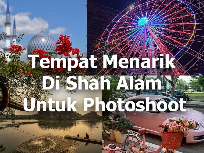 tempat menarik di shah alam untuk photoshoot